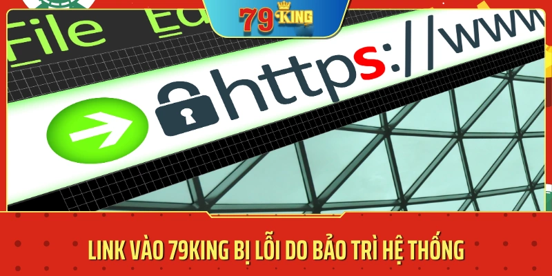 Link vào 79KING bị lỗi 